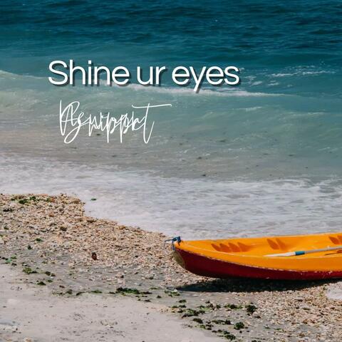 Shine ur eyes