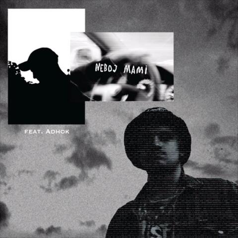 Neboj Mami (feat. Adhok)