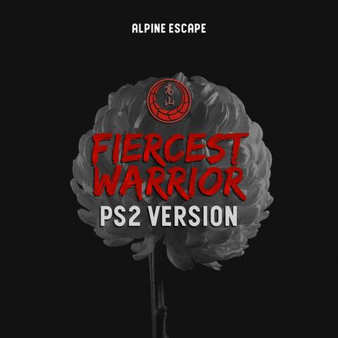 Fiercest Warrior (PS2 Version)
