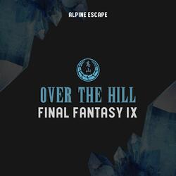 Over The Hill (feat. Nobuo Uematsu) (Final Fantasy IX)