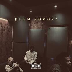 QUEM SOMOS (feat. TAKUMY & Swagonthebeat258)