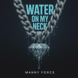 Water On My Neck