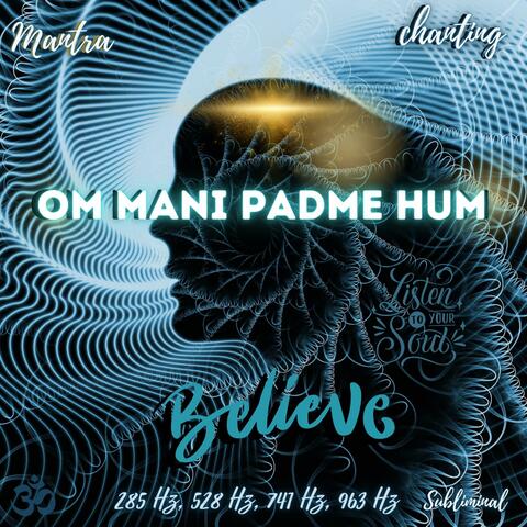 OM MANI PADME HUM | The Mantra for Clarity, Compassion & Transformation - 285 Hz | 528 Hz | 741 Hz | 963 Hz – Frequencies for true harmony of Body, Mind & Soul