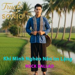 Khi Mình Nghèo Nên Im Lặng - Rock Ballad