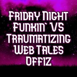 Friday Night Funkin' VS Traumatizing Web Tales - Offiz