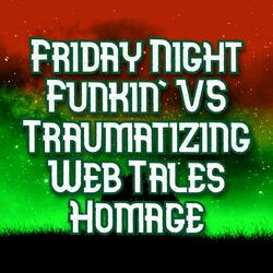 Friday Night Funkin' VS Traumatizing Web Tales - Homage