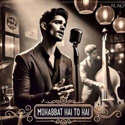Mohabbat Hai to Hai