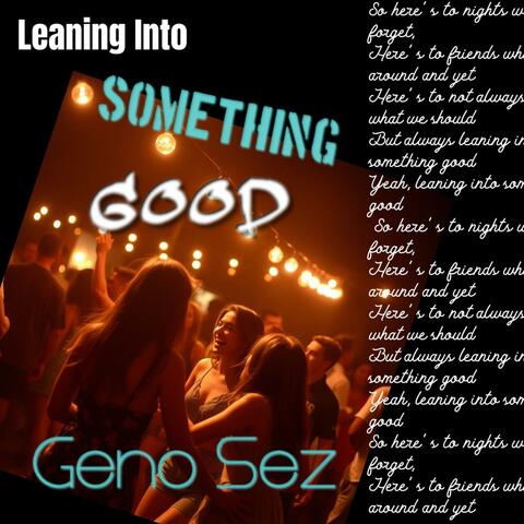 Leaning Into Something Good