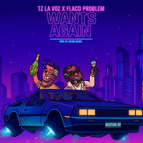 Wants Again (feat. Tz La Voz & Flaco Problem)