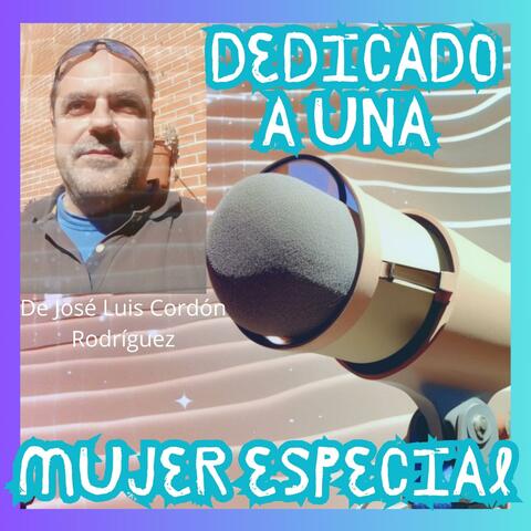 Dedicado a una Mujer Especial