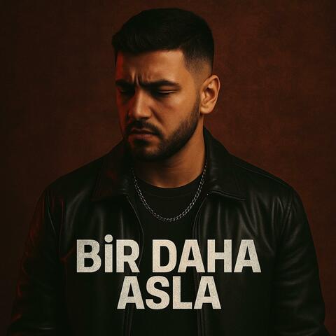 Bir Daha Asla