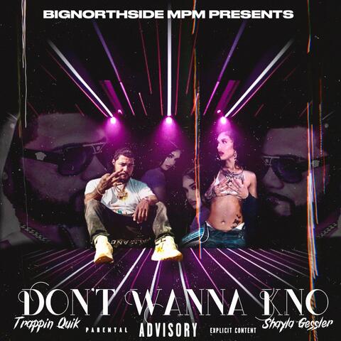 DONT WANNA KNO (feat. Shayla Gessler)