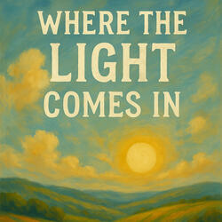 Where the Light Comes In