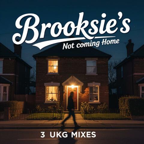 Brooksie's -Not Coming Home