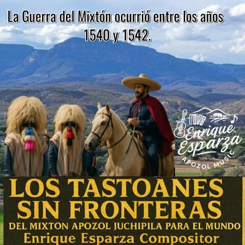 Los tastoanes sin fronteras guerra del Mixtón. Apozol ,Jalpa, Juchipila y Moyahua.