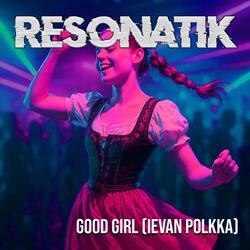 Good Girl (Ievan Polkka)