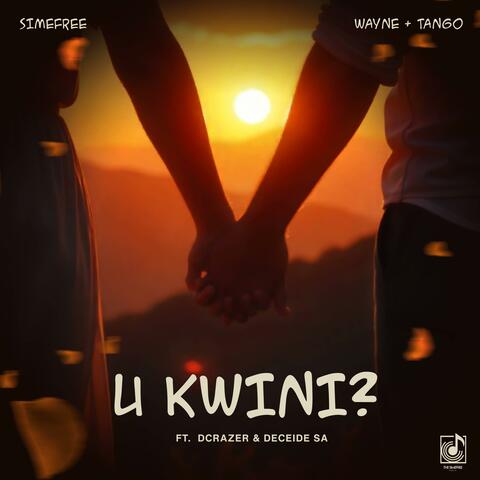 U Kwini (feat. Wayne & Tango, Dcrazer & DECIDE_HULELA044)