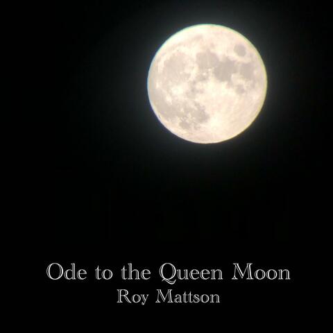 Ode to the Queen Moon