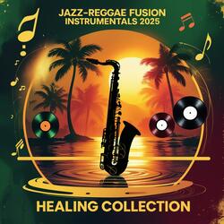 Deep Healing Jazz-Reggae Fusion (Saxophone & Dub Instrumentals for Relaxing Moods)