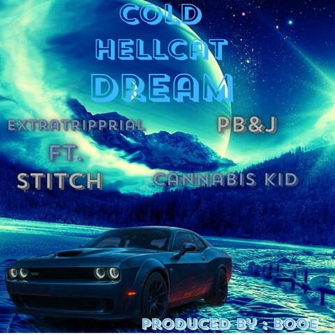 Cold HellCat Dream (feat. Stitch, Cannabis Kid & PBJ)