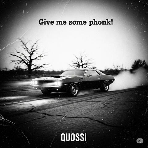 GIVE ME SOME PHONK!