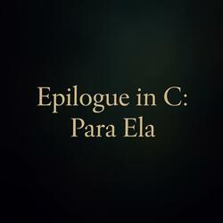 Epilogue in C: Para Ela