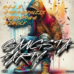GANGSTA PARTY (feat. AWONMNYUZIK, UNCLE SNOOP & RAH B)