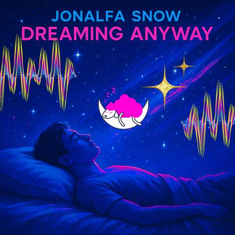 DREAMING ANYWAY