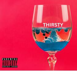 THIRSTY