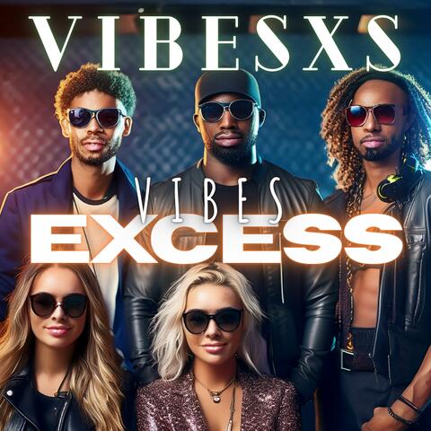 Vibes Excess