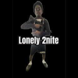 Lonely 2nite