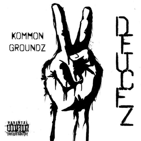 Kommon Groundz Deucez