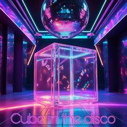 Cube in the disco
