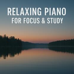 Soothing Piano Music for Relaxation, Calm & Deep Focus