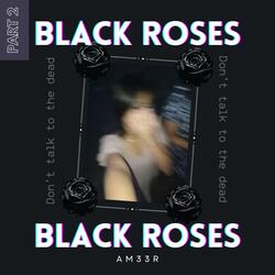 Black Roses (Sped Up)