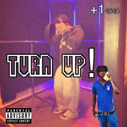 TURN UP!