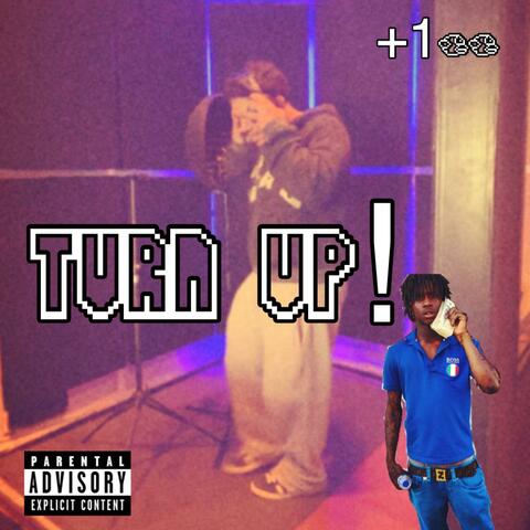 TURN UP!