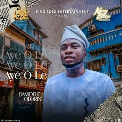 Aye O Le (feat. Bamidele Olorin)