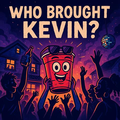 Who Brought Kevin?