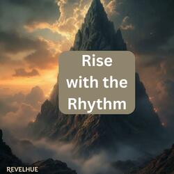 Rise with the Rhythm