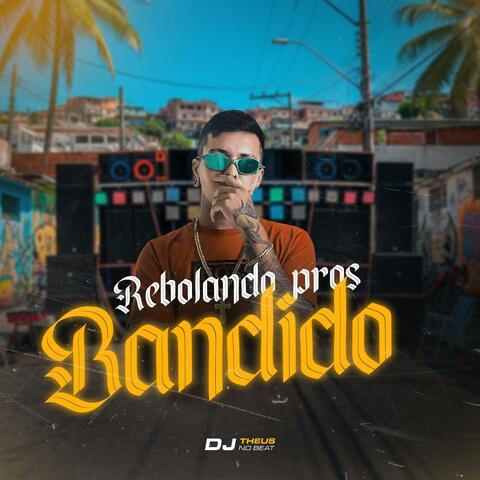 Rebolando pros bandido (feat. Mc Denny & MC FERA)