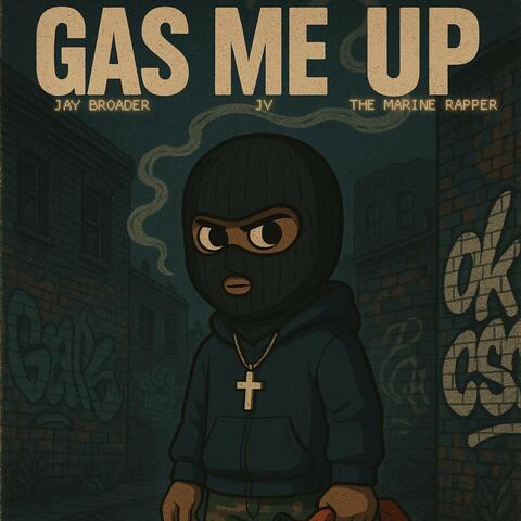 Gas Me Up (feat. JV & The Marine Rapper)