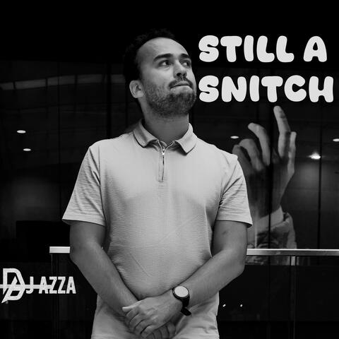 Still A Snitch