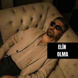 ELİN OLMA