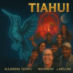 Tiahui (feat. AlejandraTecpatl & michintzin)