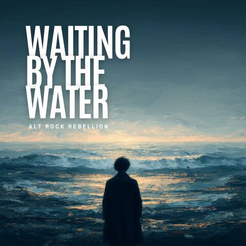 Waiting by the Water