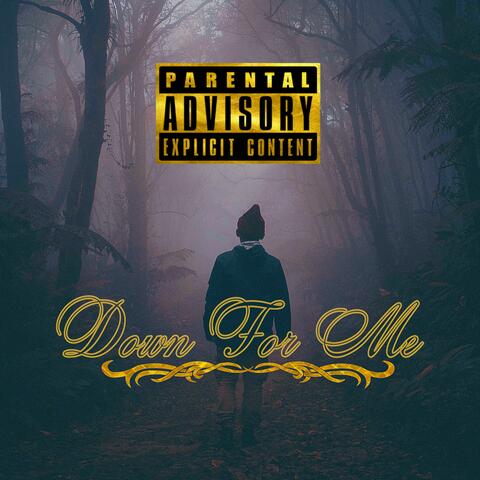 Down For Me