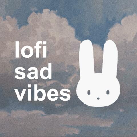 lo-fi sad vibes