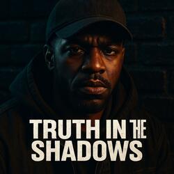 Truth In The Shadows