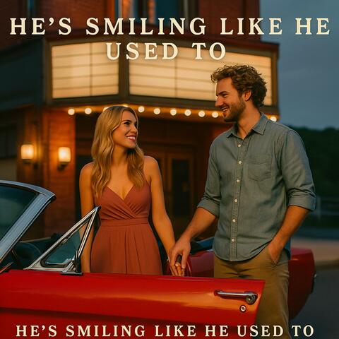He's Smiling Like He Used To